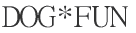 DOG*FUN 